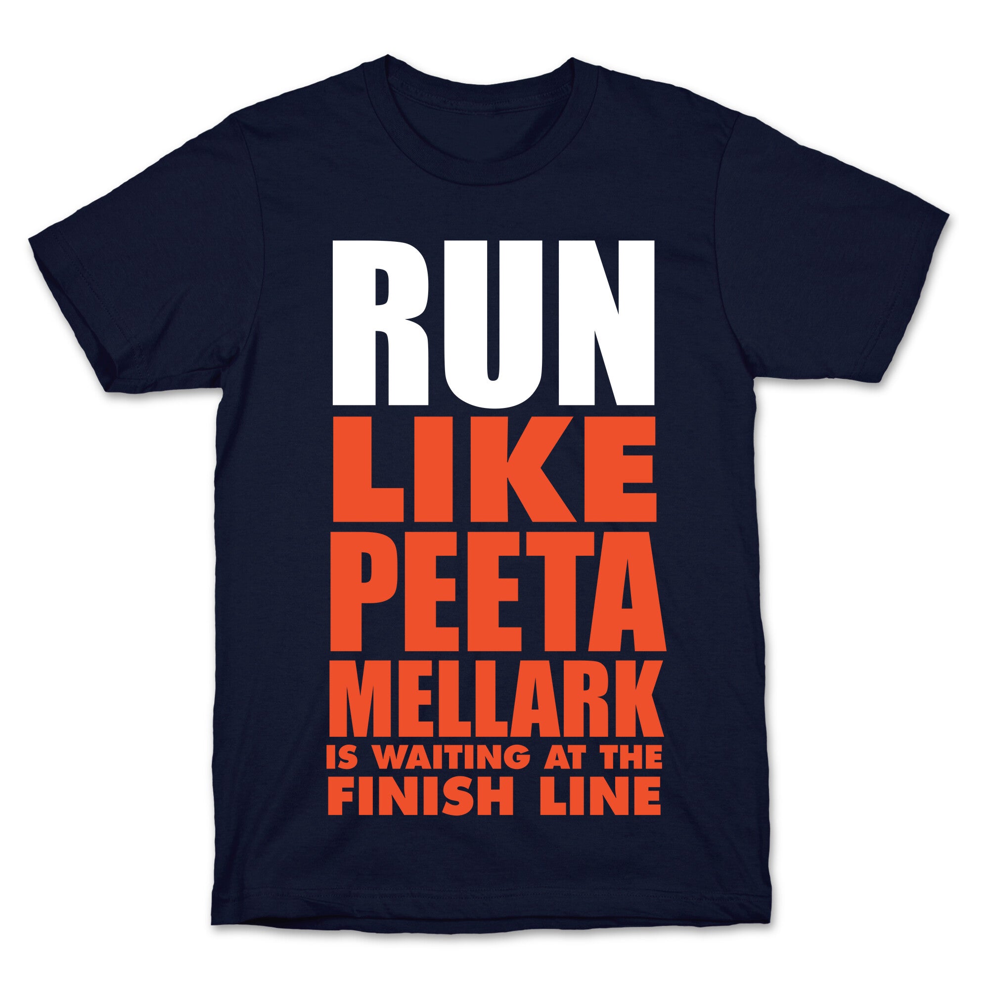 Run Like Peeta Mellark Is Waiting At The Finish Line (White Ink) T-Shirt